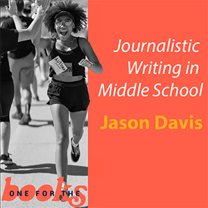 Journalistic Writing in Middle School