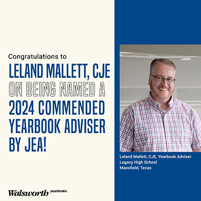 A photo of Leland Mallett with text next to him that reads: Congratulations to Leland Mallett, CJE on being named a 2024 Commended Yearbook Adviser by JEA!