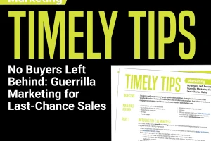 Timely Yearbook Tips with text that says "no buyers left behind guerilla marketing for last chance sales"